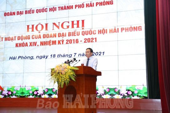 Tổng kết hoạt động của Đoàn đại biểu Quốc hội Hải Phòng khóa 14, nhiệm kỳ 2016-2021