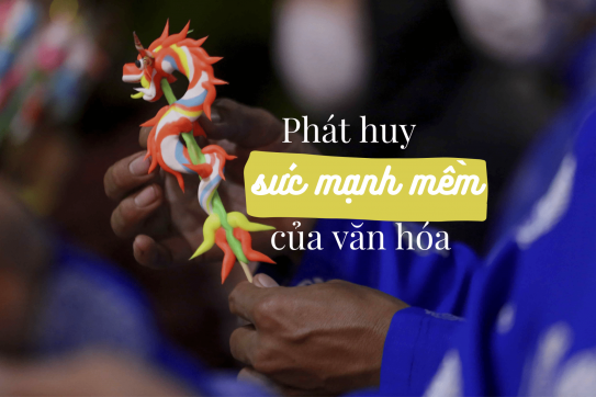 Phát huy sức mạnh mềm của văn hóa