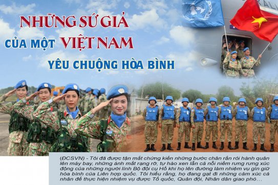 Những sứ giả của một Việt Nam yêu chuộng hòa bình (Bài 1: Công binh Việt Nam lần đầu thực hiện nhiệm vụ quốc tế)