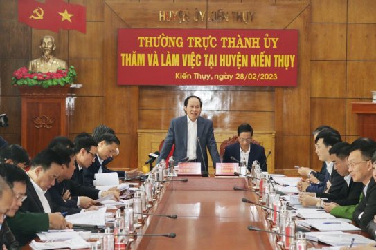 Thường trực Thành ủy làm việc với Ban Chấp hành Đảng bộ huyện Kiến Thụy
