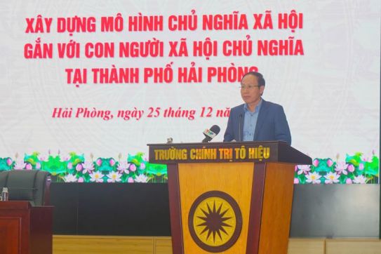 Hội thảo khoa học với chủ đề: “Xây dựng mô hình Chủ nghĩa xã hội gắn với con người xã hội chủ nghĩa tại thành phố Hải Phòng”