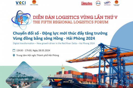 28/05: Diễn đàn Logistics Vùng lần thứ V: “Chuyển đổi số - Động lực mới thúc đẩy tăng trưởng Vùng đồng bằng sông Hồng-Hải Phòng 2024