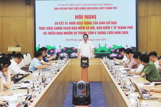 Hai Phong: One-Year Review of the Steering Committee for Social and Health Insurance Policies and Key Tasks for the Second Half of 2026
