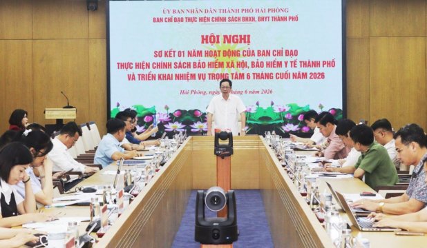 Hải Phòng: Sơ kết 01 năm hoạt động của Ban Chỉ đạo thực hiện chính sách BHXH, BHYT và xác định nhiệm vụ trọng tâm 6 tháng cuối năm 2026